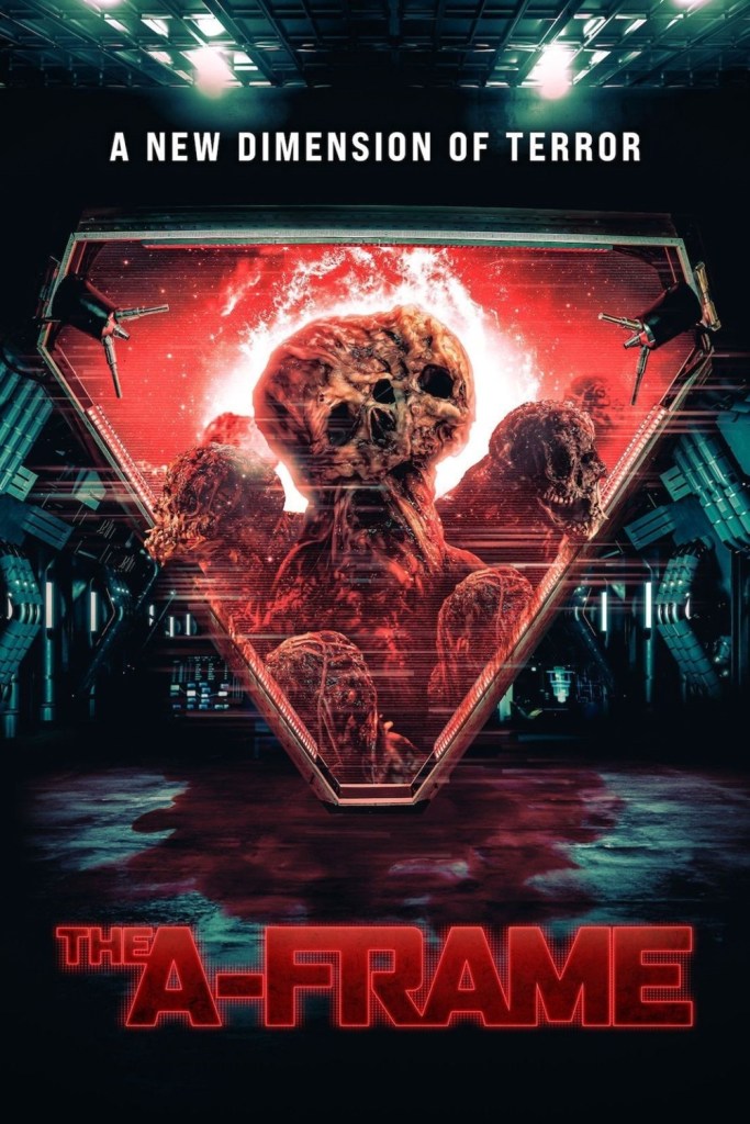 The A-Frame poster featuring title a high tech glowing portal with messed up goopy monstrosities inside and the tagline: A New Dimension of Fear